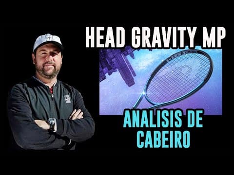 Head Gravity MP 2025 - Análisis de Luciano Cabeiro