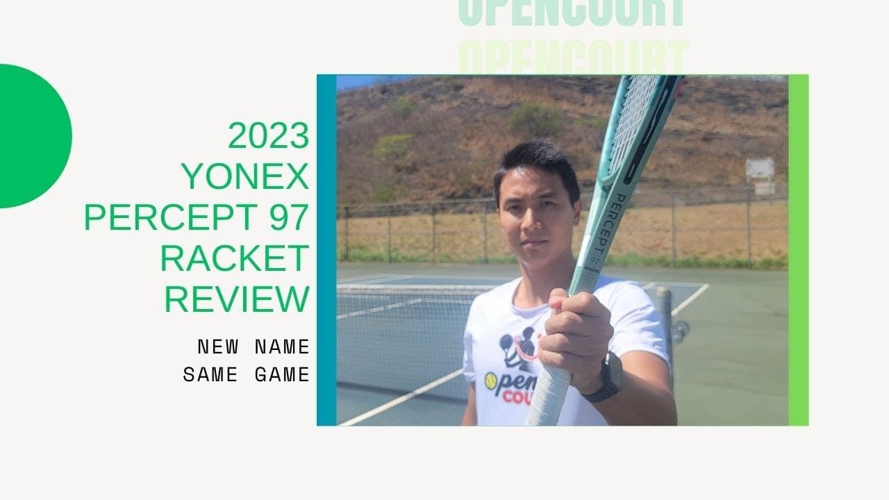 2023 Yonex Percept 97 Racket Review | New Name Same Game | Open Court