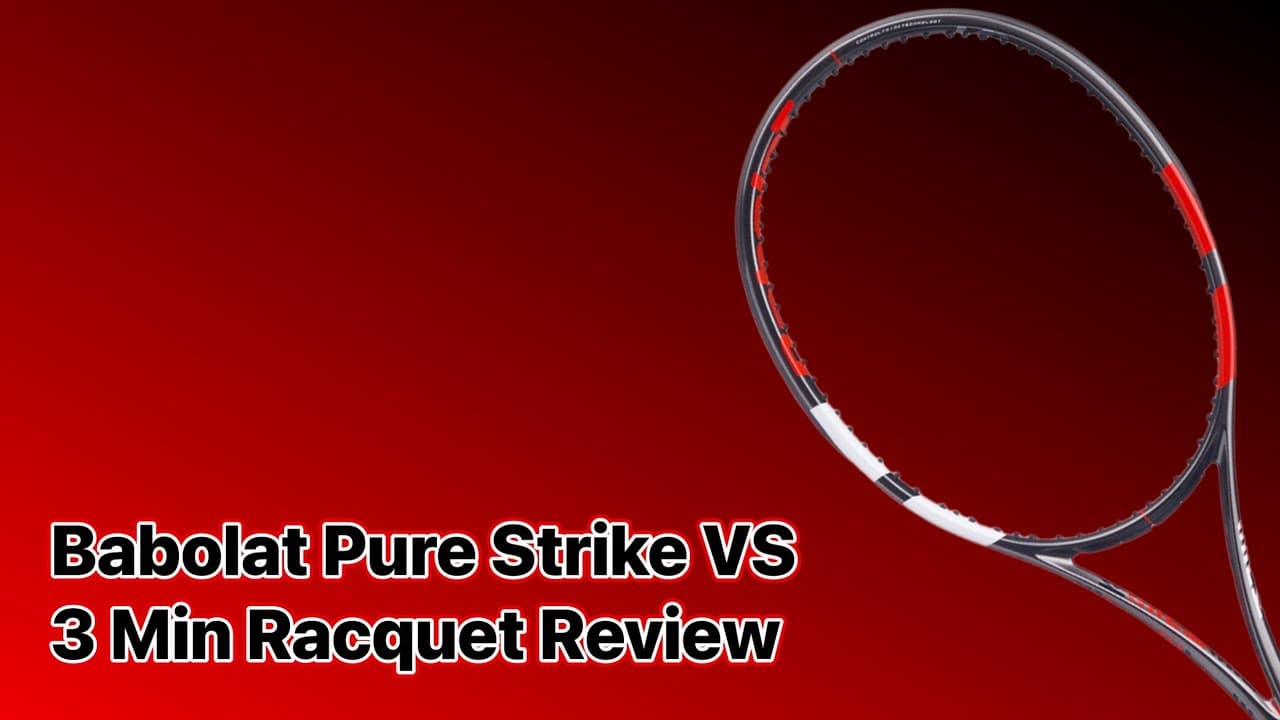 Babolat Pure Strike VS Racquet Review - 3 Minute Racquet Review