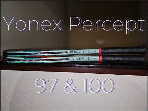 Yonex Percept 97 & 100 Review