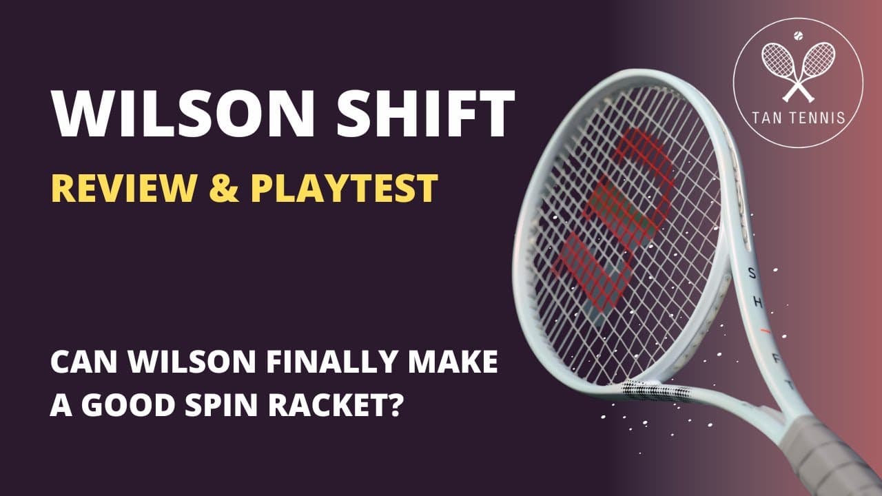 Wilson Shift 300 Review. The spin finally arrives?