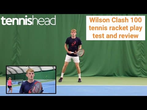 Wilson Clash 100 tennis racket review. Tennishead experts give their opinion on this latest racket
