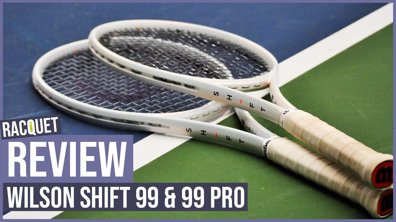 Wilson Shift 99 & 99 Pro Racquet Review