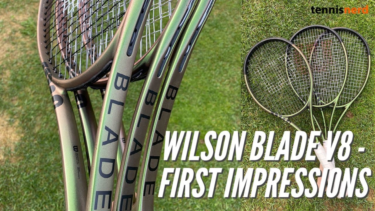 Wilson Blade V8 Review - First Impressions of 98 18x20, 98 16x19 & 100L by Henrik "Hank" Wallensten